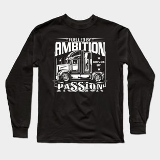 Fuelled By Ambition Driven By Passion Long Sleeve T-Shirt